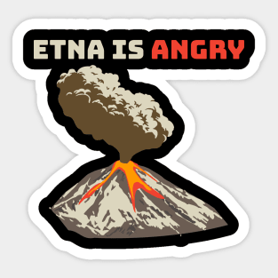 Mount Etna is Angry, Lava Flow, Volcanic Eruption Sticker